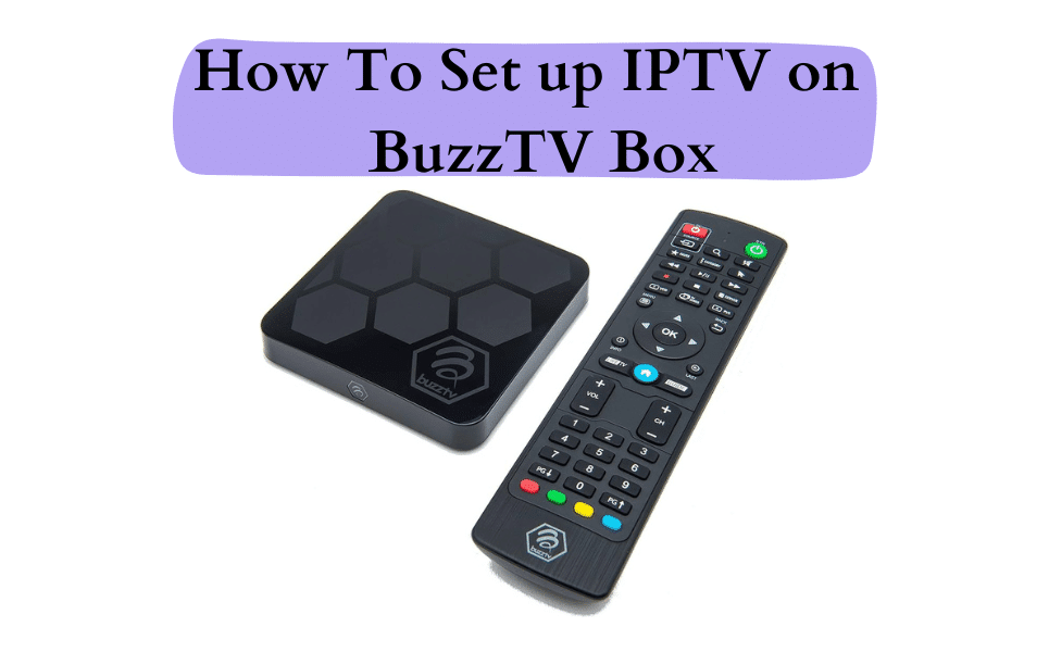 Så här ställer du in IPTV på BuzzTV