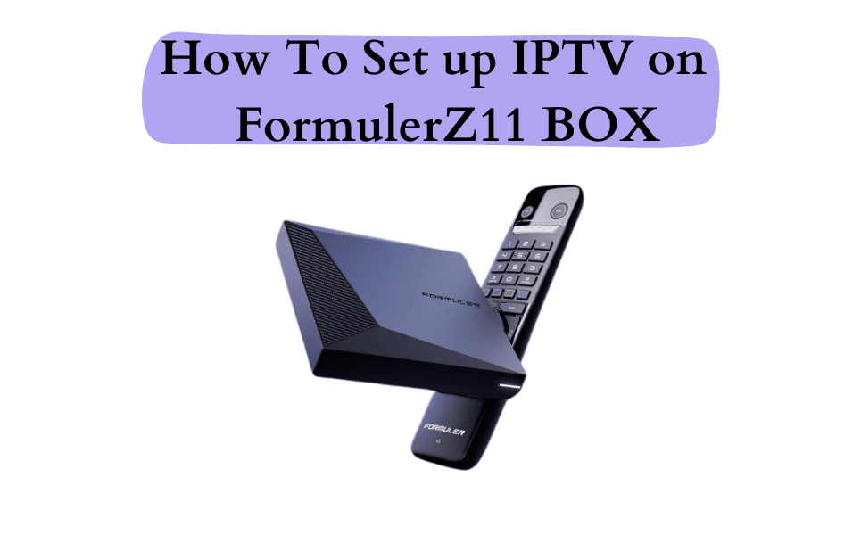 How to setup IPTV on FormulerZ11 box via MYTV Online 3 app